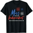 thumbnail image 1 of Miss Independent Funny 4th Of July Girl Single Women Party T-Shirt, 1 of 4