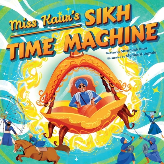 Sikh Children's Books Miss Kaur's Sikh Time Machine, (Paperback)