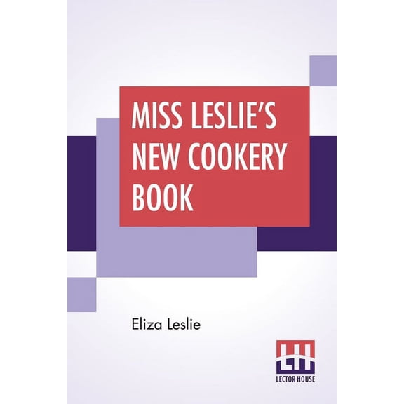Miss Leslie's New Cookery Book, (Paperback)