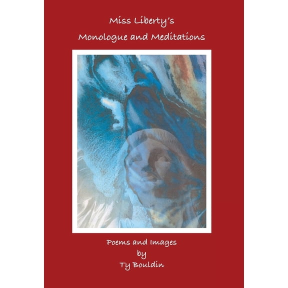 Miss Liberty's Monologue and Meditations, (Hardcover)