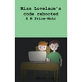 thumbnail image 1 of Miss Lovelace's code rebooted, (Paperback), 1 of 1