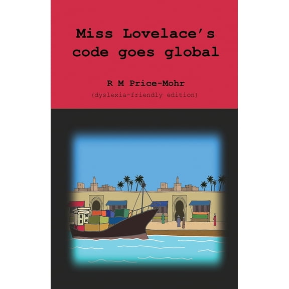 Miss Lovelace's code goes global (dyslexia-friendly edition), (Paperback)