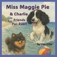 thumbnail image 1 of Miss Maggie Pie and Charlie Friends Fur-Ever!, (Paperback), 1 of 1