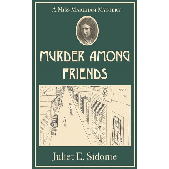 Miss Markham Mysteries: Murder Among Friends: A Miss Markham Mystery (Paperback)
