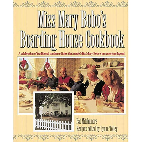Pre-Owned Miss Mary Bobo's Boarding House Cookbook: A Celebration of Traditional Southern Dishes that Made Miss Mary Bobo's an American Legend (Hardcover) 1558533141