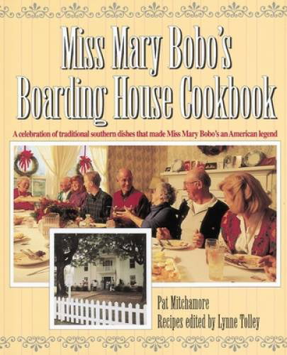 Pre-Owned Miss Mary Bobo's Boarding House Cookbook: A Celebration of Traditional Southern Dishes that Made Miss Mary Bobo's an American Legend (Hardcover) 1558533141
