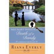 Miss Mary Investigates Death of a Dandy A Mansfield Park Mystery, Book 3, Paperback