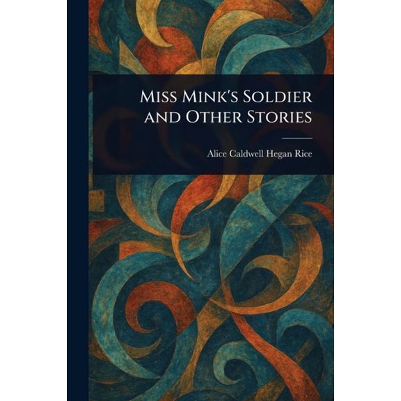 Miss Mink's Soldier and Other Stories, (Paperback)
