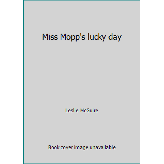 Pre-Owned Miss Mopp's lucky day (Hardcover) 0819310611 9780819310613