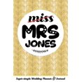 thumbnail image 1 of Miss Mrs Jones Super-Simple Wedding Planner & Journal: 52 Week Budget Wedding Planner to Keep You Organized from Engagement to the Big Day, 1 of 1