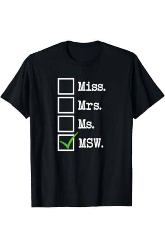 Miss Mrs Ms MSW, Social Worker T-Shirt