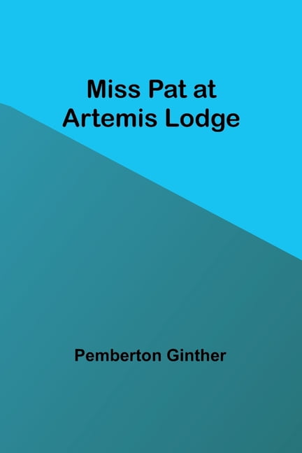 Miss Pat at Artemis Lodge, (Paperback)