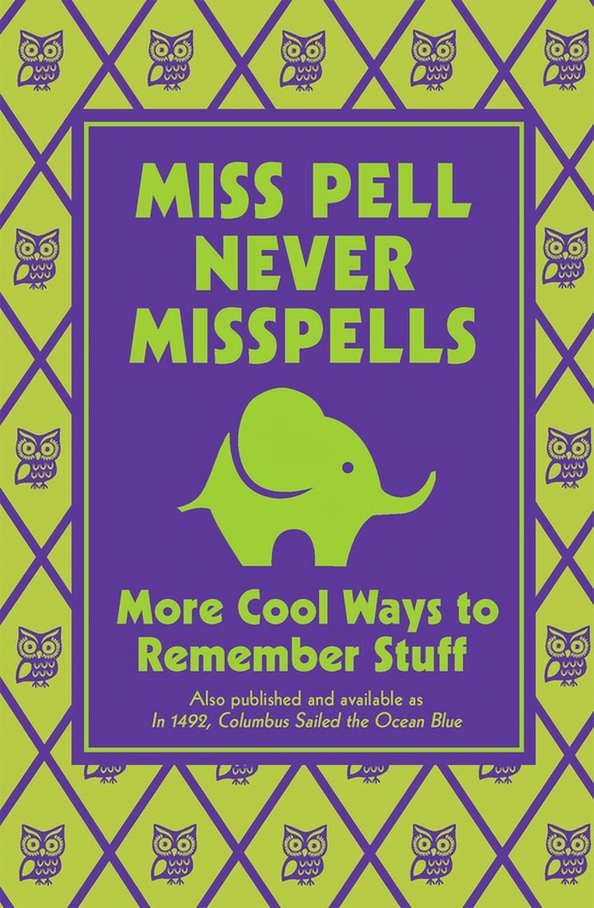 Miss Pell Never Misspells: More Cool Ways to Remember Stuff (Hardcover) - image 1 of 1