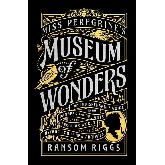 Miss Peregrine's Peculiar Children Miss Peregrine's Museum of Wonders: An Indispensable Guide to the Dangers and Delights of the Peculiar World for the Ins, (Paperback)