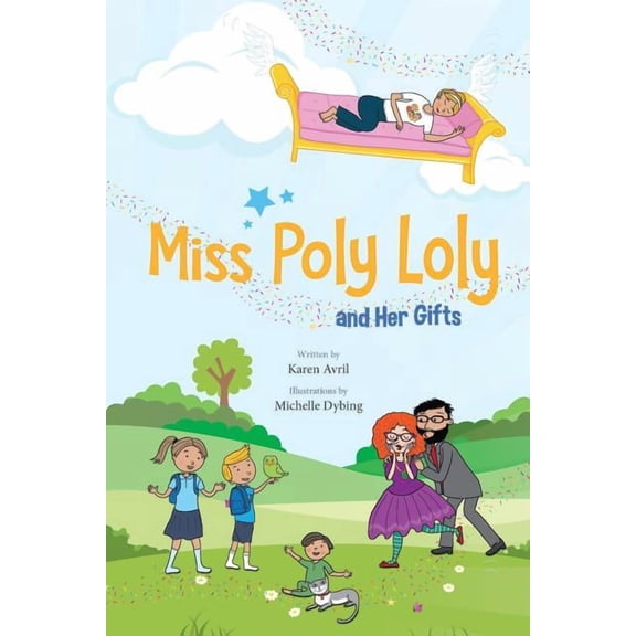 Miss Poly Loly Miss Poly Loly and Her Gifts: Bed Time Fun and Easy Story for Children, Good Night Book, A Kid's Guide to Family Friends, Book 2, (Paperback)