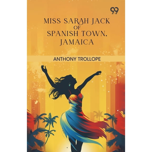 Miss Sarah Jack Of Spanish Town, Jamaica, (Paperback)