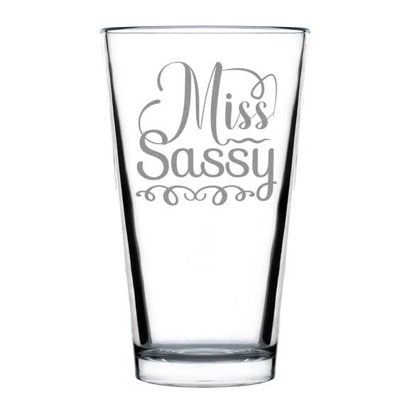 Miss Sassy Hand Engraved 16oz Standard Pint Glass, Fun Etched Glass for Individuals, Unique Gift Friends and Family