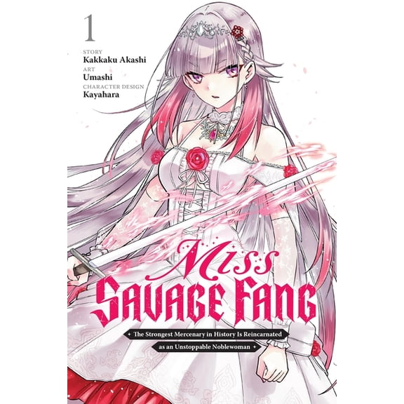 Miss Savage Fang (Manga) Miss Savage Fang, Vol. 1 (Manga): The Strongest Mercenary in History Is Reincarnated as an Unstoppable Noblewoman Volume, Book 1, (Paperback)