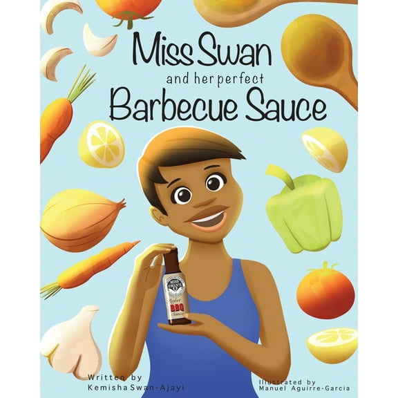 Miss Swan and her perfect Barbecue Sauce (Paperback) by Kemisha Swan-Ajayi