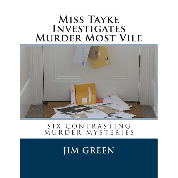Miss Tayke Investigates Murder Most Vile