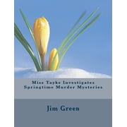 Miss Tayke Investigates Springtime Murder Mysteries