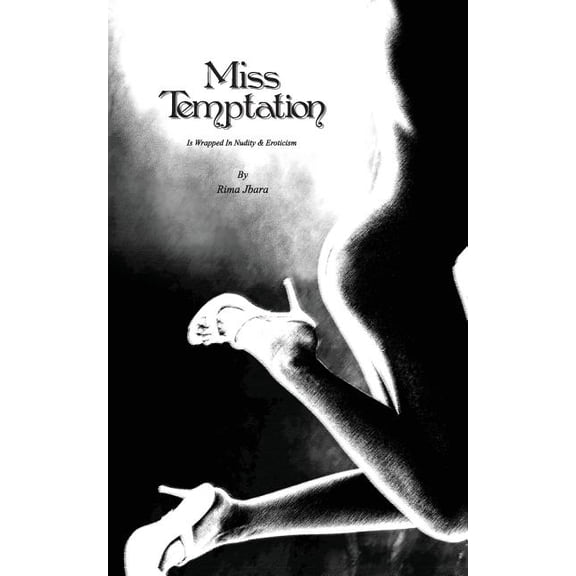 Miss Temptation: Is Wrapped In Nudity & Eroticism (Paperback)