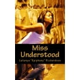 thumbnail image 1 of Miss Understood: One young girls struggle with ghetto street life. (Paperback), 1 of 1