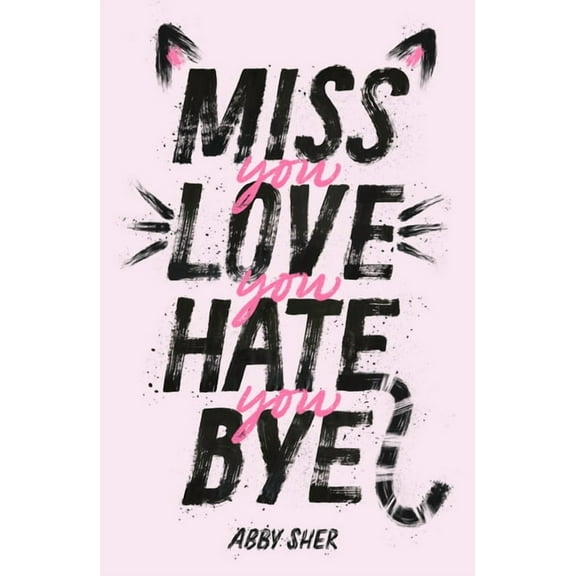 Miss You Love You Hate You Bye, (Paperback)