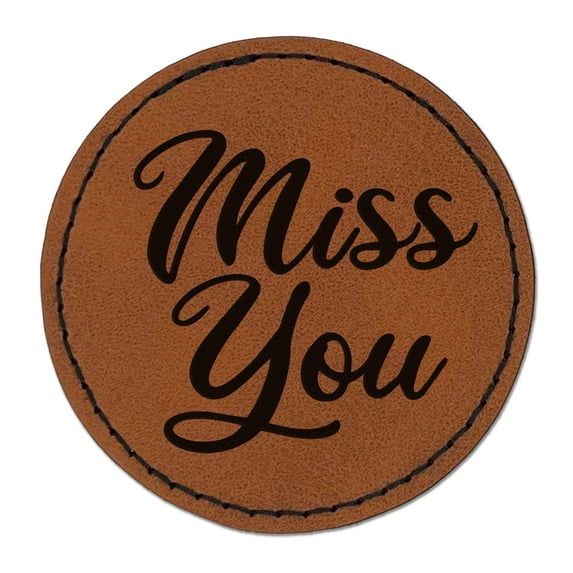 Miss You Script 2.5" Faux Leather Round Engraved Iron-On Patch - Brown