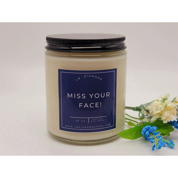Miss your Face Miss you Natural Soy Wax Candle - Gift for her