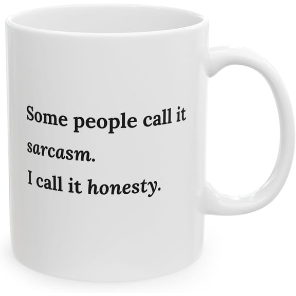 MissDaisy-Sarcastic Honesty Mug – “Some People Call It Sarcasm, I Call It Honesty” – Funny Office Coffee Cup for Adults, Coworkers, Friends – Sassy White Ceramic Mug Gift – 11oz
