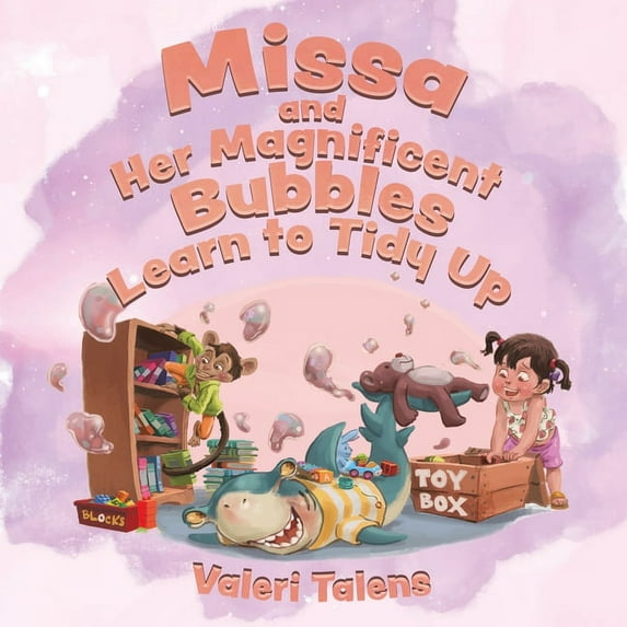 Missa and Her Magnificent Bubbles Learn to Tidy Up, (Paperback)