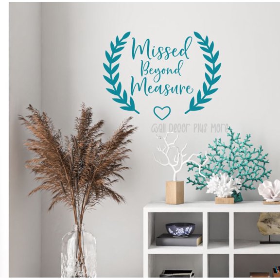 Missed Beyond Measure In Loving Memory Wall Decals - Adhesive Wall Lettering Vinyl Decal Sayings - Memorial Wall Decor - In Memory of Decals - Memory Wall Decal - Made in USA, 23x17-Inch, Teal