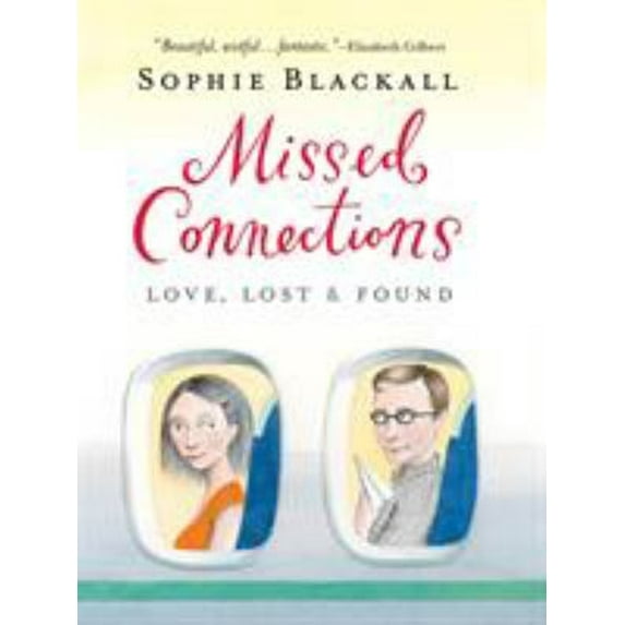 Pre-Owned Missed Connections: Love, Lost & Found (Paperback) 0761163581 9780761163589