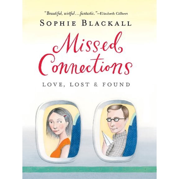 Pre-Owned Missed Connections: Love, Lost & Found (Paperback) 0761163581 9780761163589