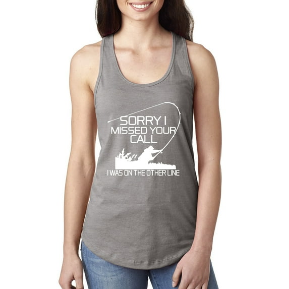 Missed Your Call Fishing Line Joke Fishing Ladies Racerback Tank Top, Heather Grey, Medium