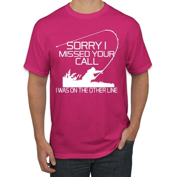 Missed Your Call Fishing Line Joke Fishing Men's Graphic T-Shirt, Fuschia, Medium