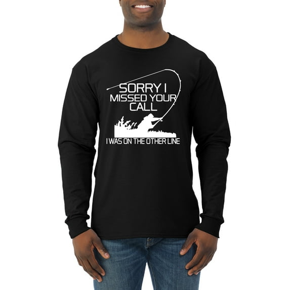 Missed Your Call Fishing Line Joke Fishing Mens Long Sleeve Shirt, Black, Small