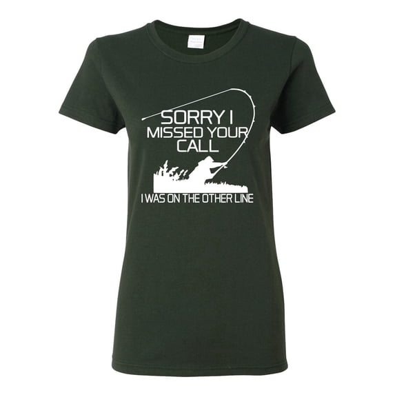 Missed Your Call Fishing Line Joke Fishing Womens Graphic T-Shirt, Forest Green, 2XL