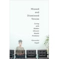 thumbnail image 1 of Missed and Dismissed Voices: Living with Hidden Chronic Health Problems, (Paperback), 1 of 1