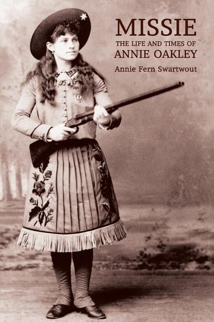 Missie The Life And Times Of Annie Oakley Paperback Walmart Com