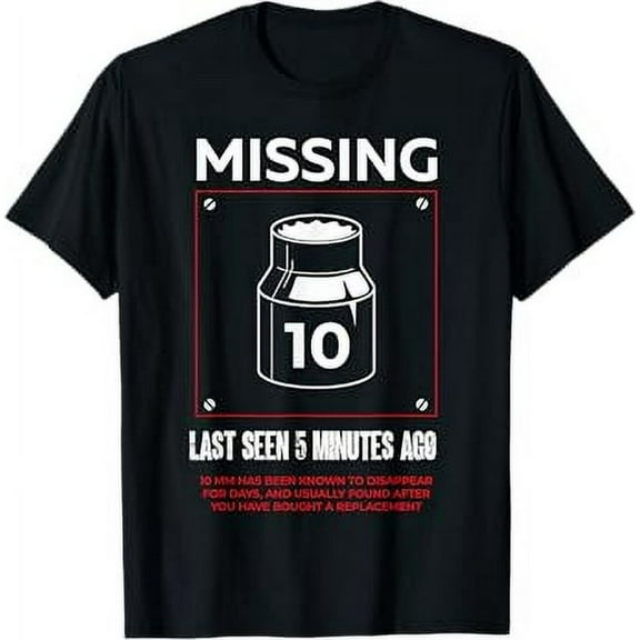 Missing 10mm Socket Funny Auto Mechanic Repairman Machinist T-Shirt