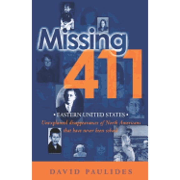 Missing 411- Eastern United States (Paperback) by David Paulides