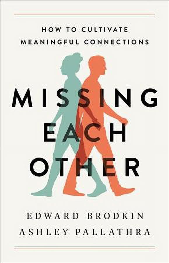 Missing Each Other: How to Cultivate Meaningful Connections (Hardcover)