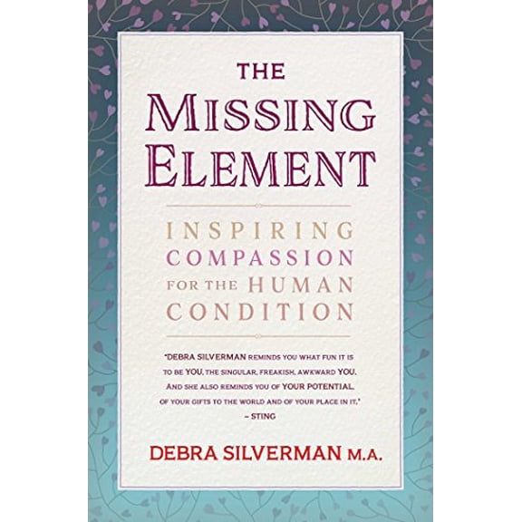 Pre-Owned The Missing Element: Inspiring Compassion for the Human Condition (Paperback) 1844096890 9781844096893
