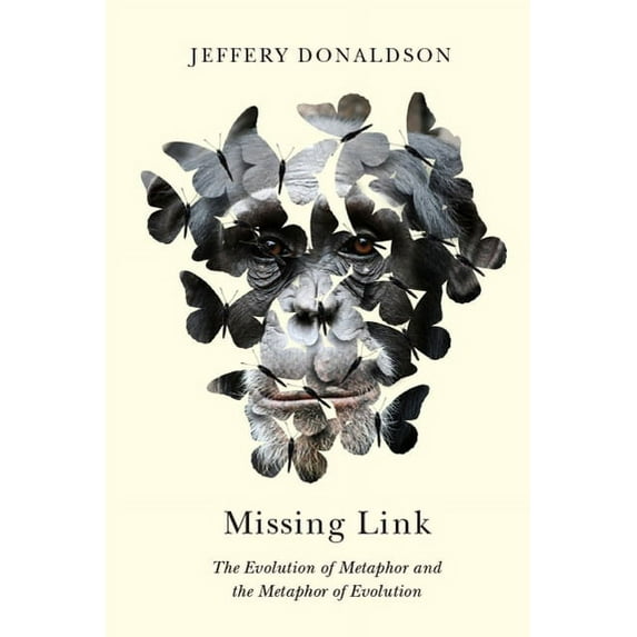 Missing Link : The Evolution of Metaphor and the Metaphor of Evolution (Hardcover)