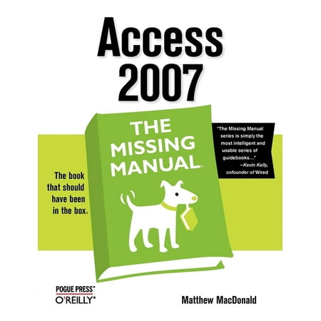 Missing Manual: Access 2007: The Missing Manual : The Missing Manual (Paperback)