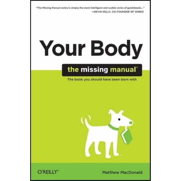 Missing Manuals: Your Body: The Missing Manual (Paperback)