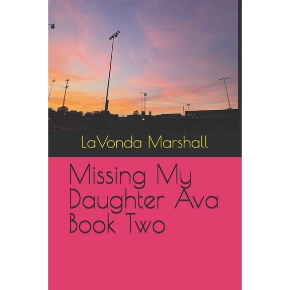 Missing My Daughter Ava Book Two, (Paperback)