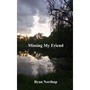 Missing My Friend, Paperback